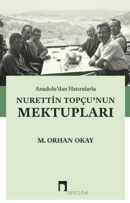 Anadolu'dan Hatıralarla Nurettin Topçu'nun Mektupları